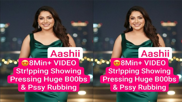 Aashii Beautiful Model Premium Live – Teasing Stripping Showing Pressing Huge Boobs – Pssy Rubbing